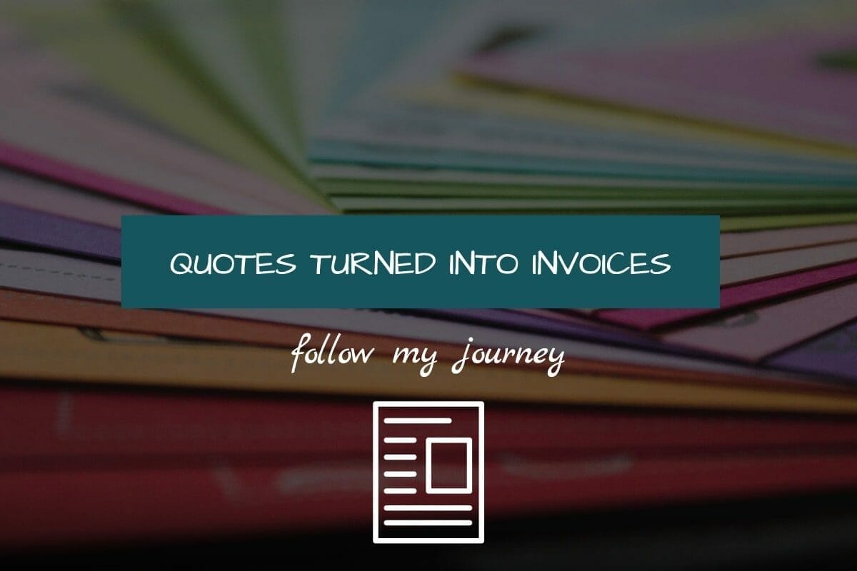QUOTES TURNED INTO INVOICES