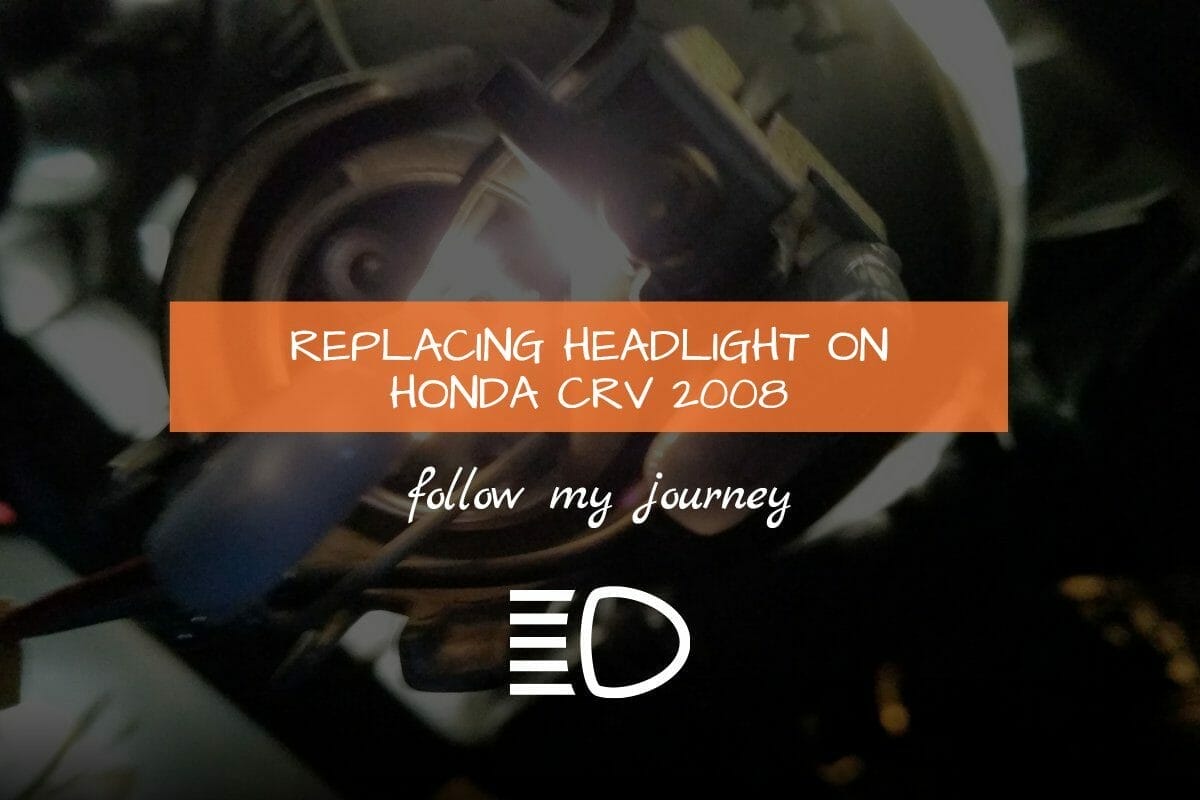 REPLACING HEADLIGHT ON HONDA CRV 2008