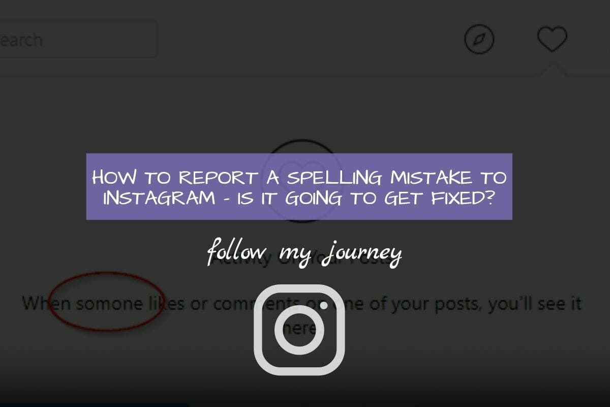 HOW TO REPORT A SPELLING MISTAKE TO INSTAGRAM