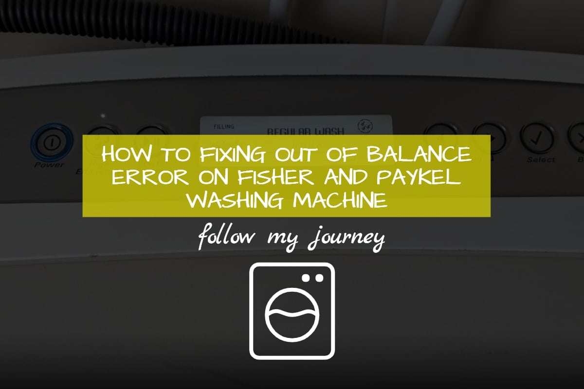 HOW TO FIXING OUT OF BALANCE ERROR ON FISHER AND PAYKEL WASHING MACHINE
