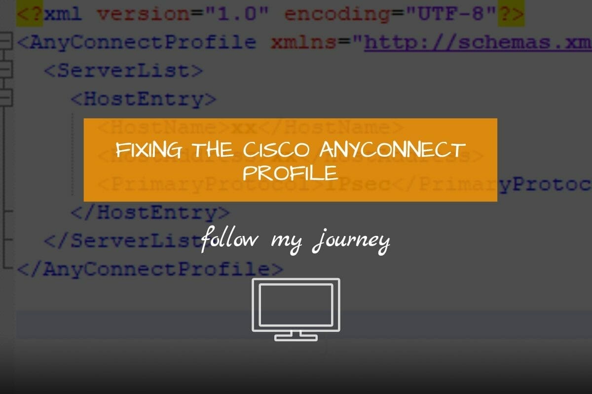 Marco Tran FIXING THE CISCO ANYCONNECT PROFILE