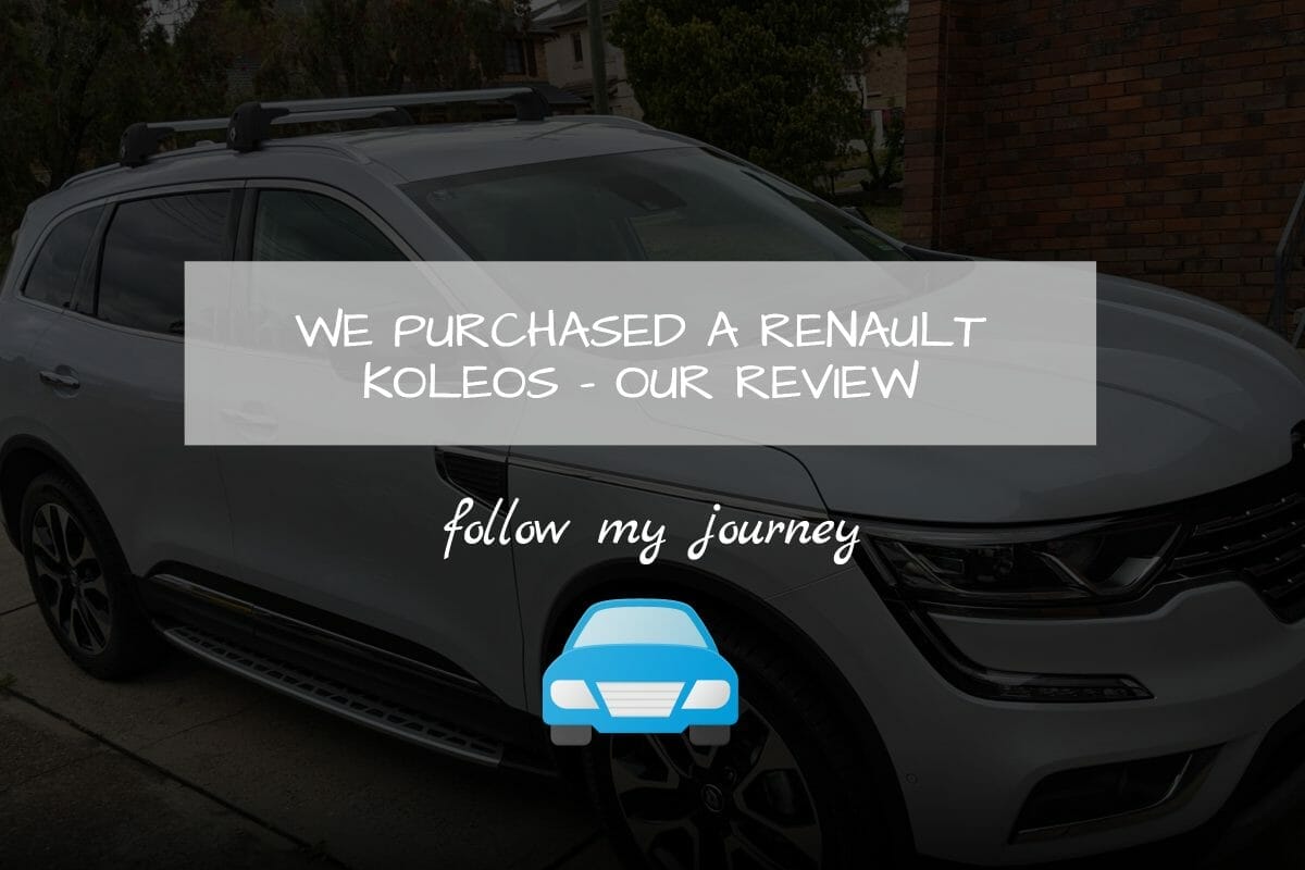 Marco Tran WE PURCHASED A RENAULT KOLEOS – OUR REVIEW