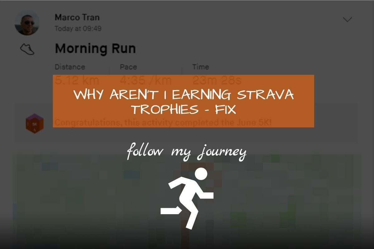 Marco Tran The Simple Entrepreneur WHY ARENT I EARNING STRAVA TROPHIES – FIX