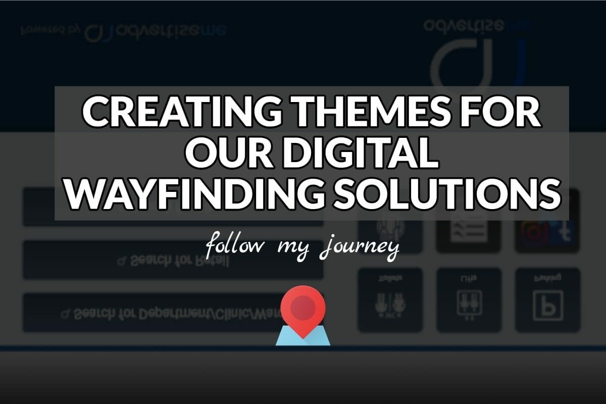 CREATING THEMES FOR OUR DIGITAL WAYFINDING SOLUTIONS header