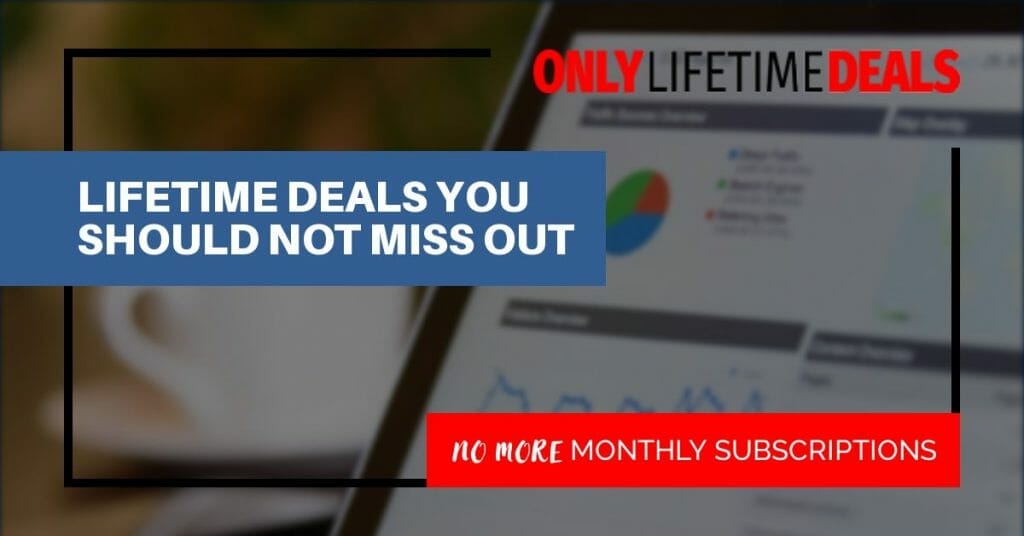 Only Lifetime Deals LIFETIME DEALS YOU SHOULD NOT MISS OUT header