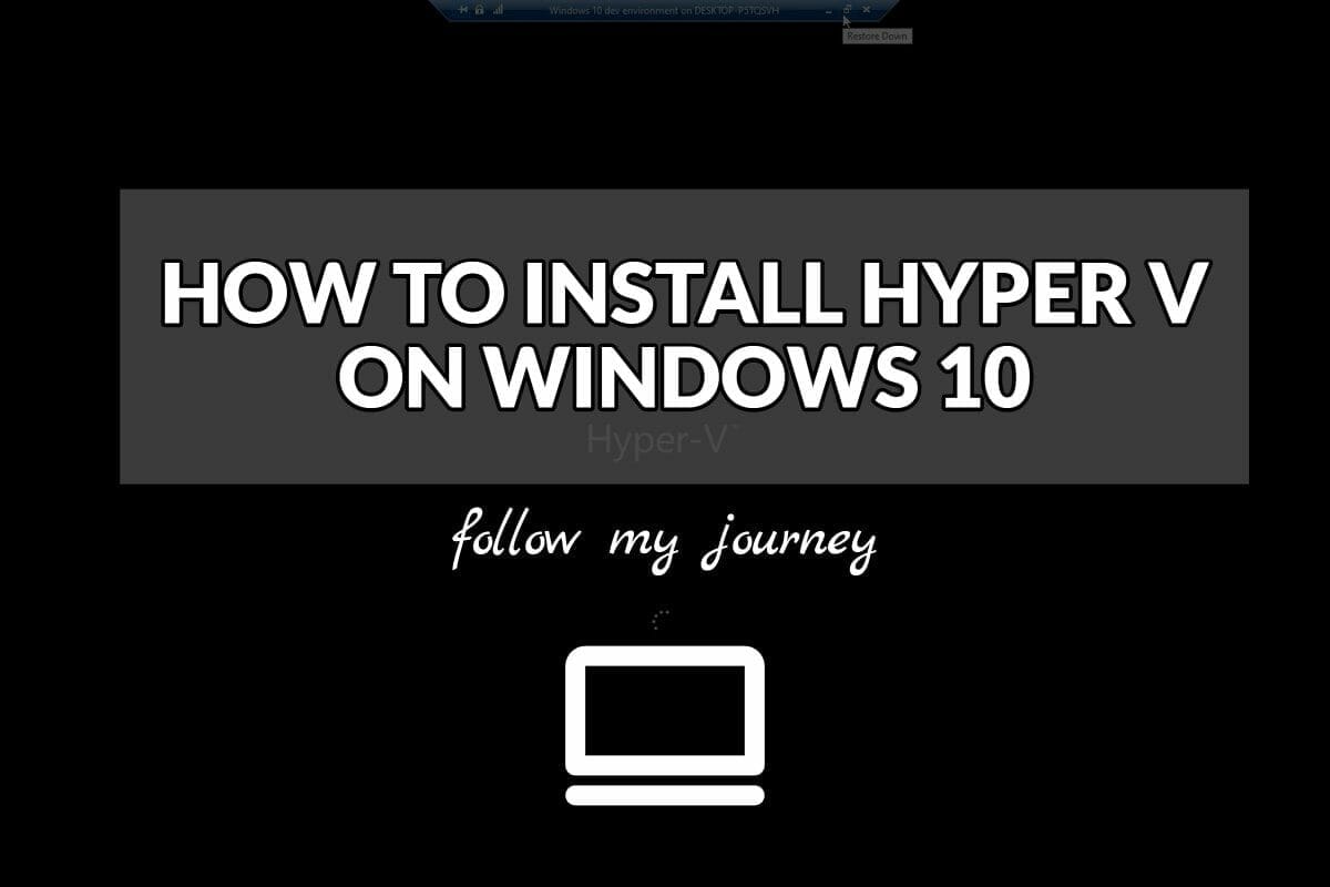 HOW TO INSTALL HYPER V ON WINDOWS 10 The Simple Entrepreneur Marco Tran