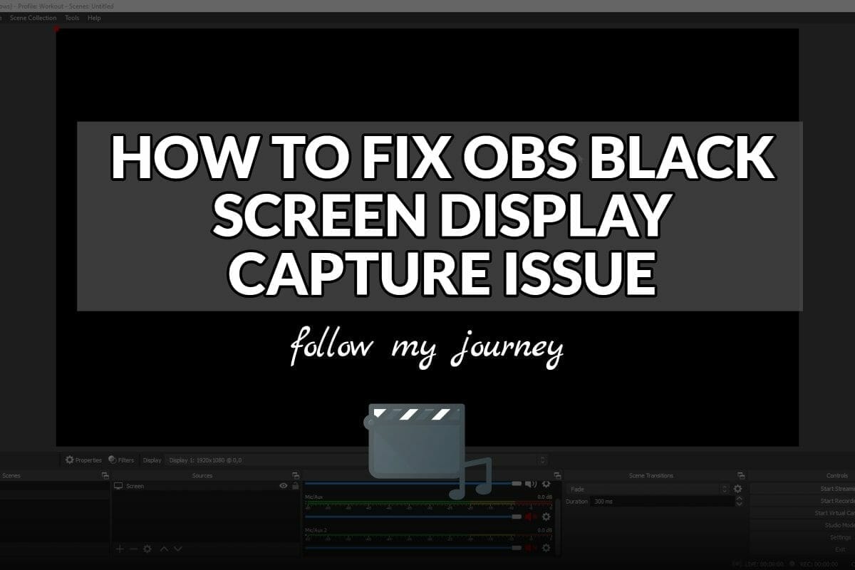 HOW TO FIX OBS BLACK SCREEN DISPLAY CAPTURE ISSUE