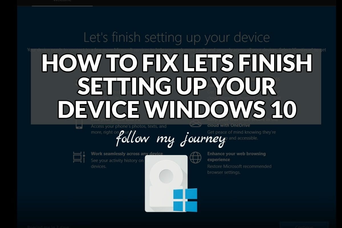 Business Legions HOW TO FIX LETS FINISH SETTING UP YOUR DEVICE WINDOWS 10 header