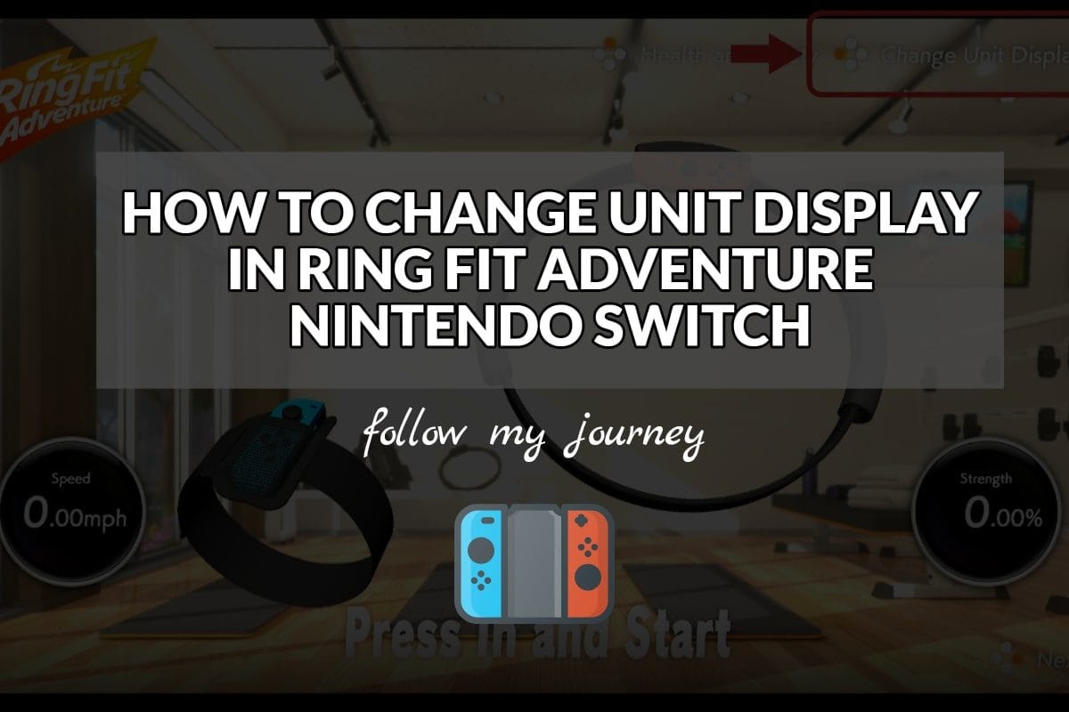 HOW TO CHANGE UNIT DISPLAY IN RING FIT ADVENTURE NINTENDO SWITCH header The Simple Entrepreneur