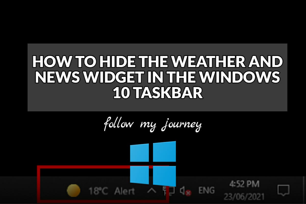 HOW TO HIDE THE WEATHER AND NEWS WIDGET IN THE WINDOWS 10 TASKBAR The Simple Entrepreneur header