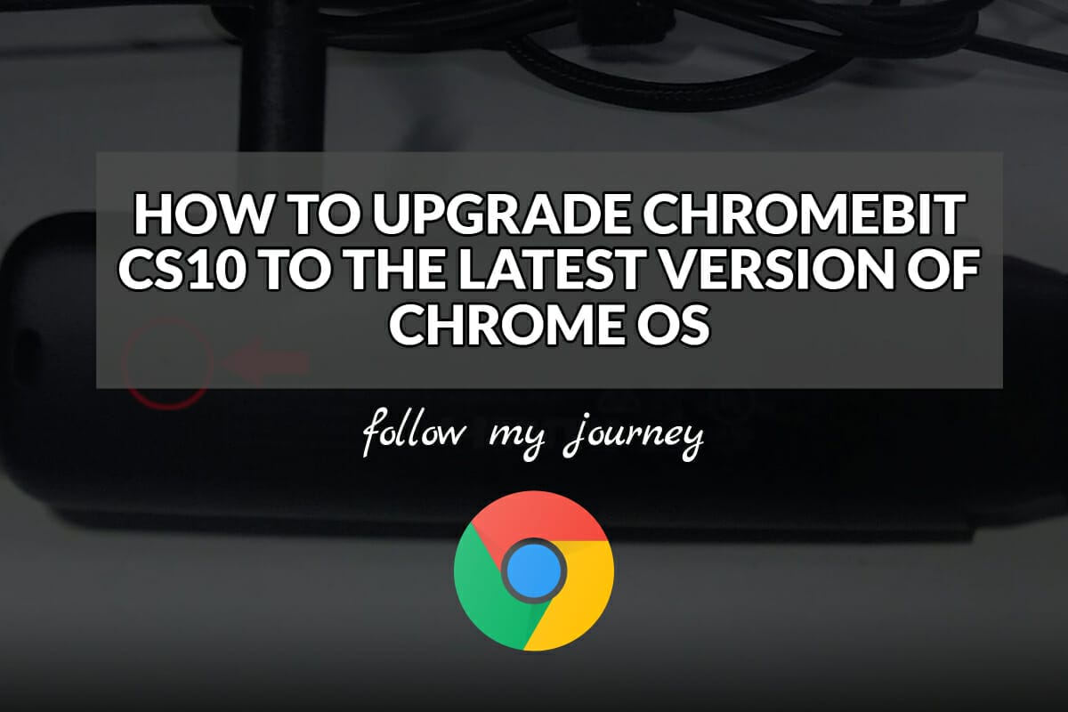 HOW TO UPGRADE CHROMEBIT CS10 TO THE LATEST VERSION OF CHROME OS The Simple Entrepreneur header