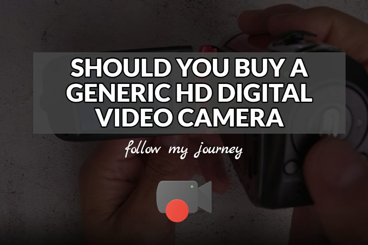 SHOULD YOU BUY A GENERIC HD DIGITAL VIDEO CAMERA The Simple Entrepreneur header