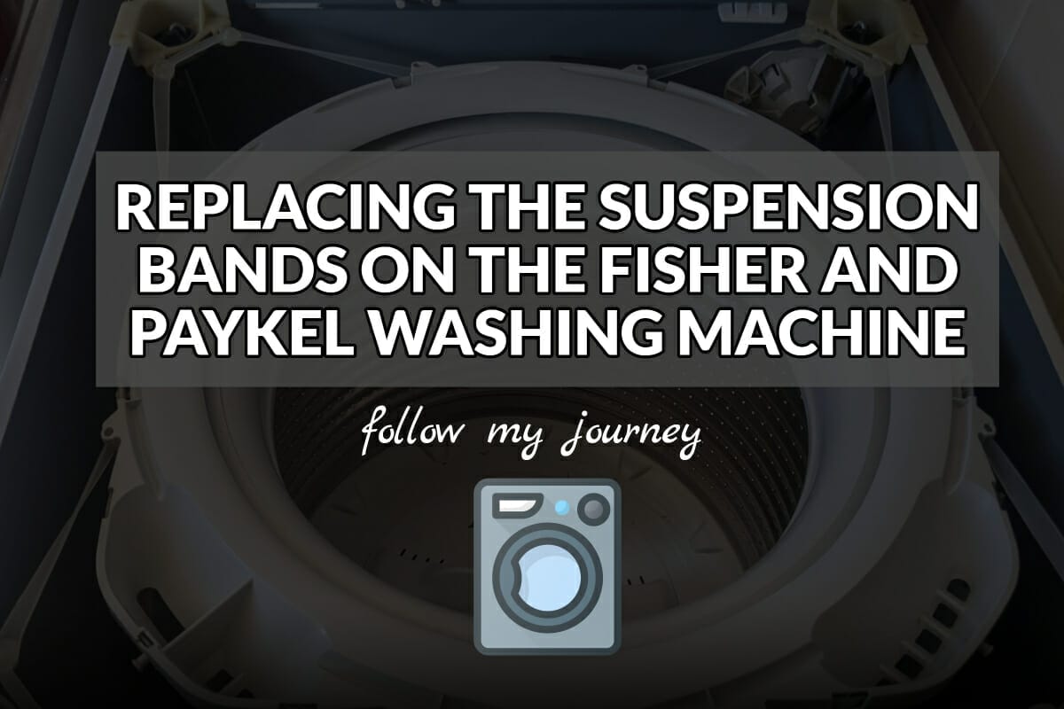 REPLACING THE SUSPENSION BANDS ON THE FISHER AND PAYKEL WASHING MACHINE header