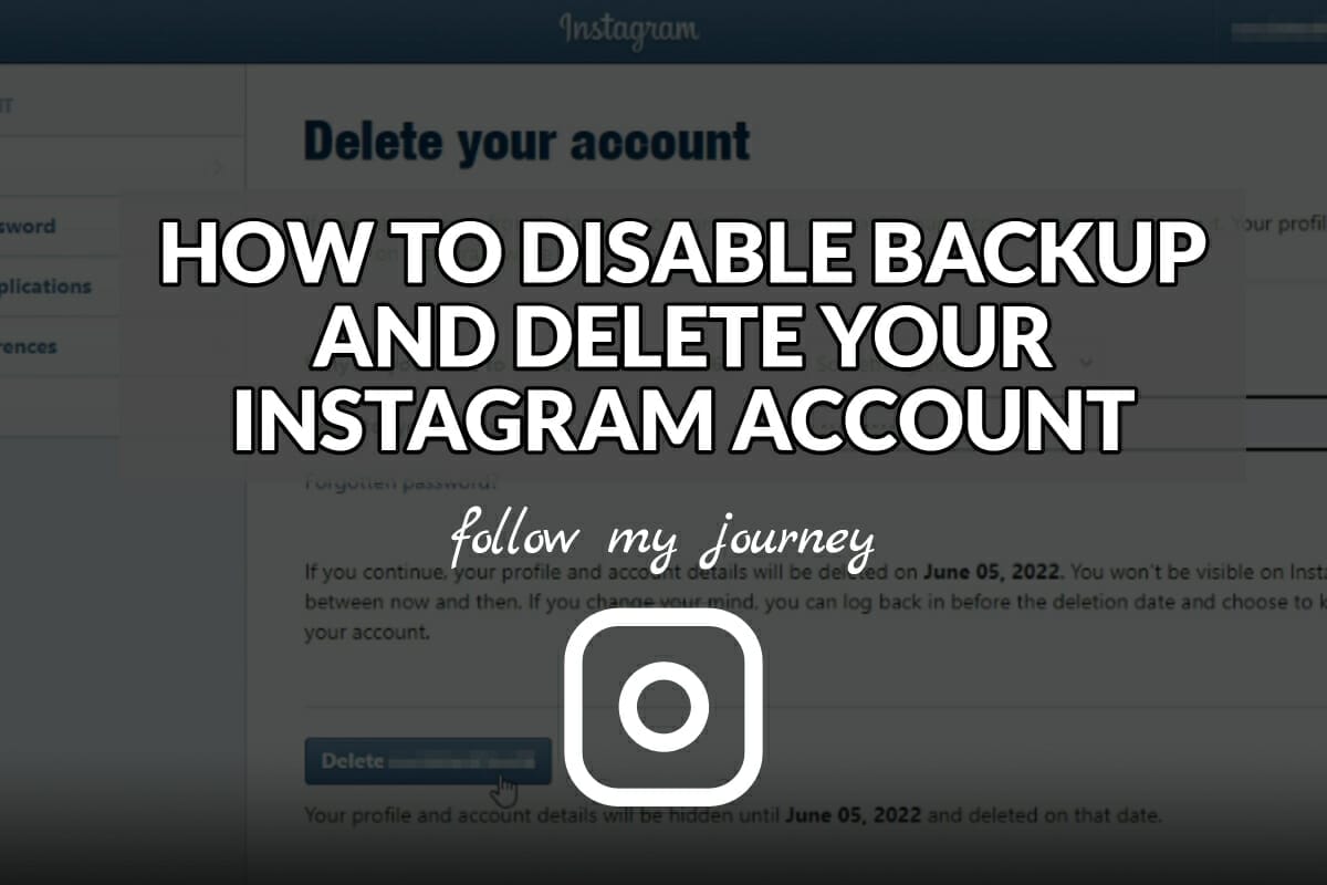 HOW TO DISABLE BACKUP AND DELETE YOUR INSTAGRAM ACCOUNT header