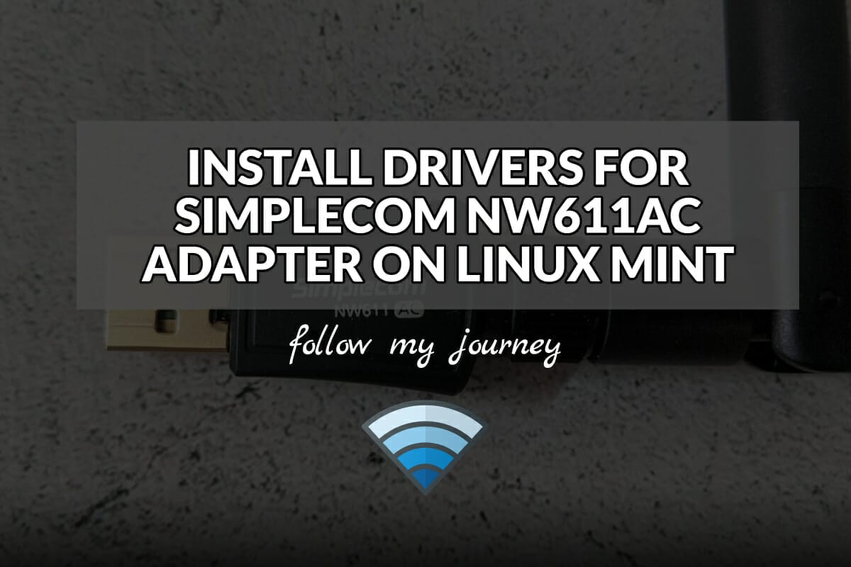 INSTALL DRIVERS FOR SIMPLECOM NW611AC ADAPTER ON LINUX MINT header