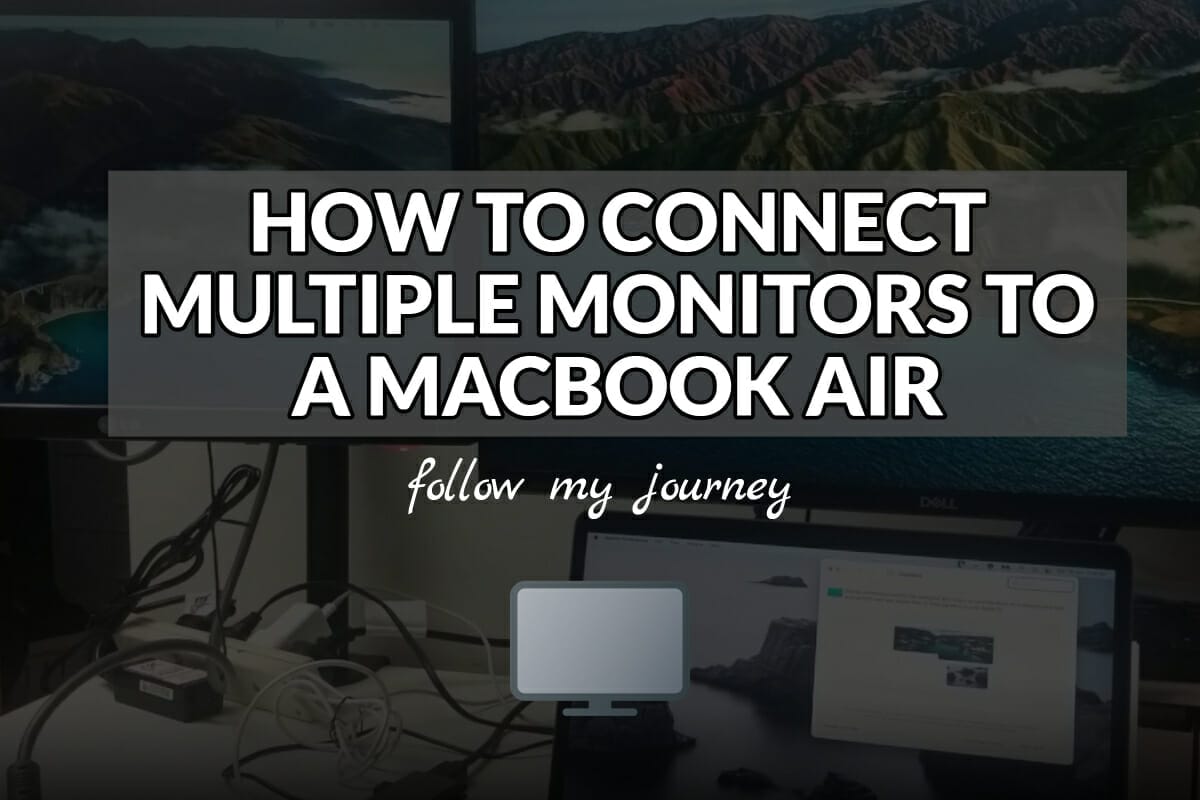 HOW TO CONNECT MULTIPLE MONITORS TO A MACBOOK AIR   HOW TO CONNECT MULTIPLE MONITORS TO A MACBOOK AIR Header 