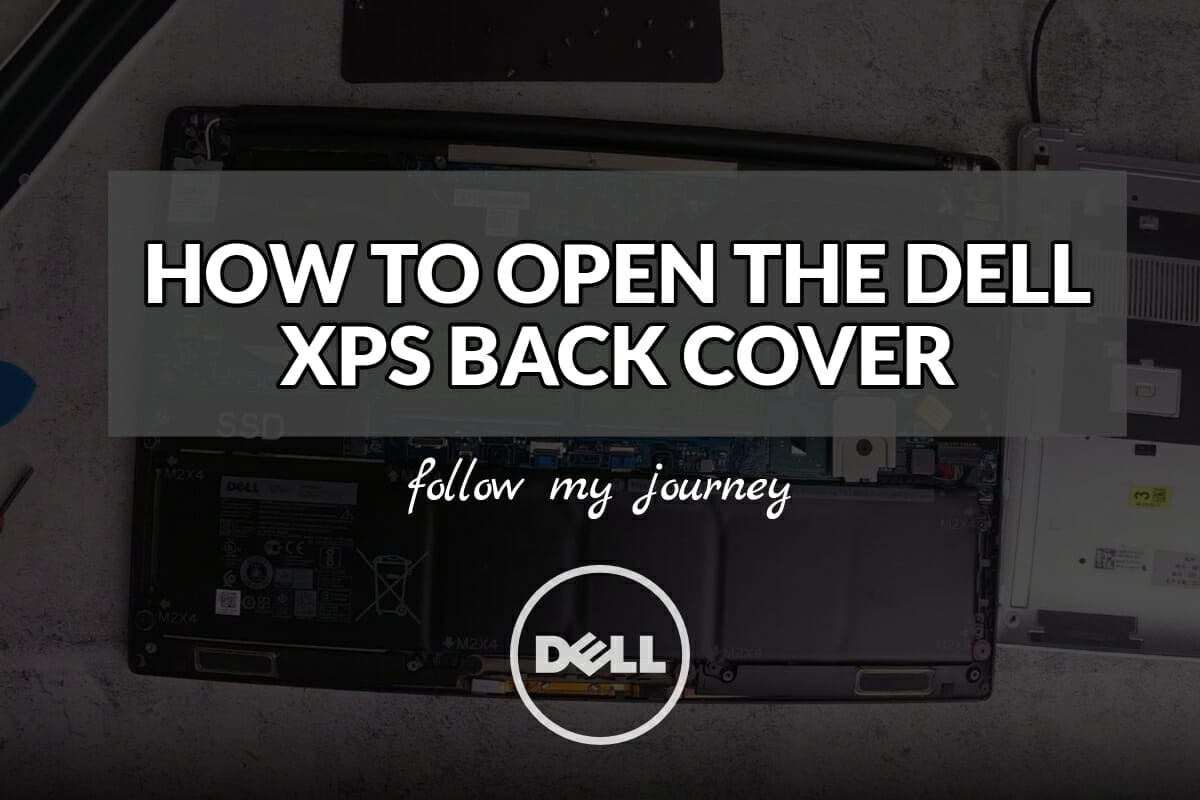 HOW TO OPEN THE DELL XPS BACK COVER header