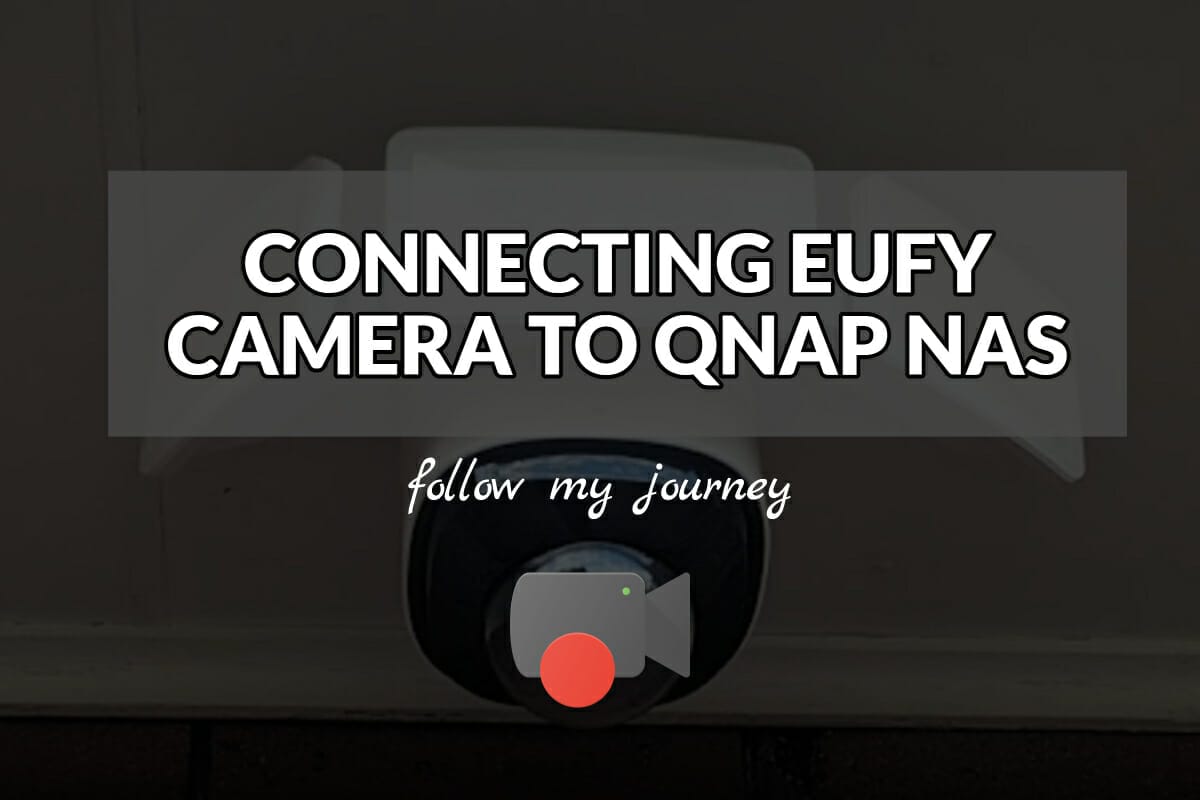 CONNECTING EUFY CAMERA TO QNAP NAS header