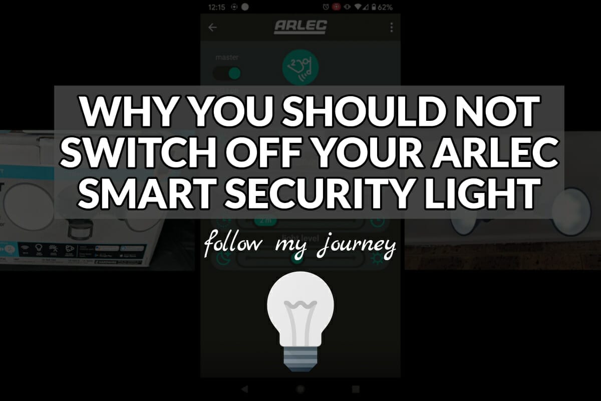 WHY YOU SHOULD NOT SWITCH OFF YOUR ARLEC SMART SECURITY LIGHT header