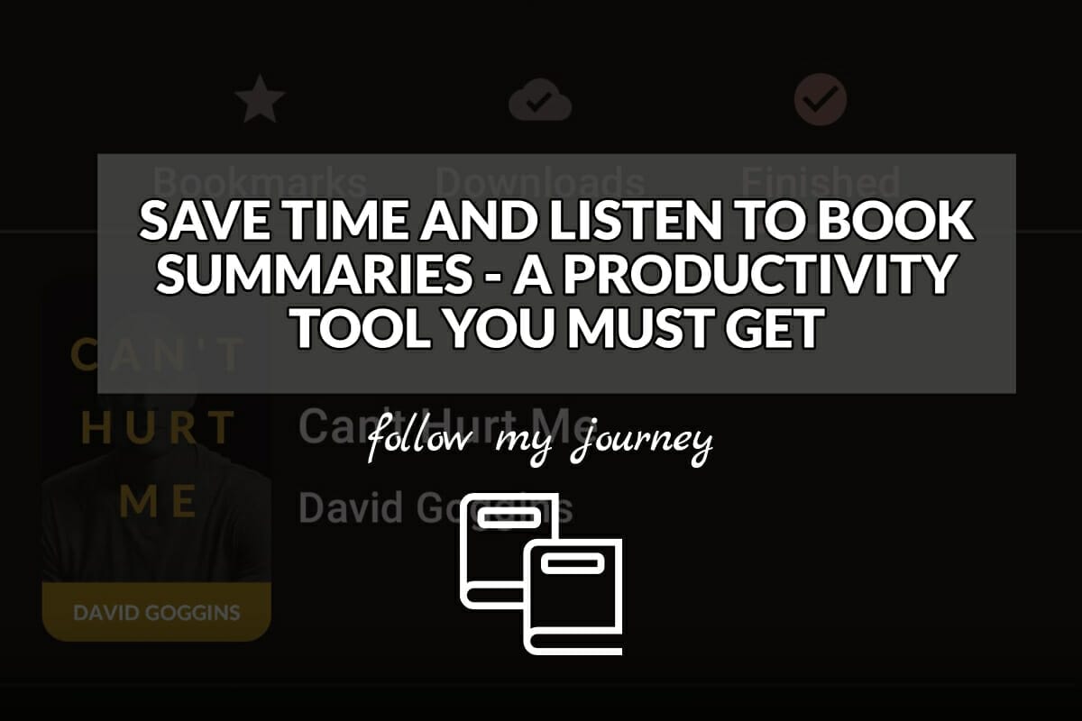 SAVE TIME AND LISTEN TO BOOK SUMMARIES A PRODUCTIVITY TOOL YOU MUST GET header