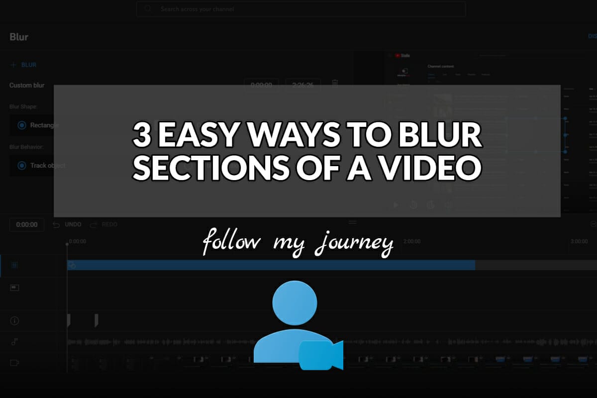 3 EASY WAYS TO BLUR SECTIONS OF A VIDEO