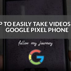 TIP TO EASILY TAKE VIDEOS ON GOOGLE PIXEL PHONE header