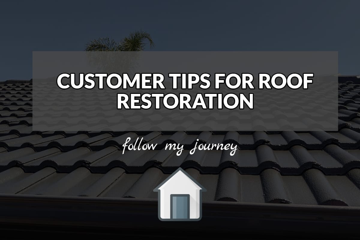 The Simple Entrepreneur CUSTOMER TIPS FOR ROOF RESTORATION