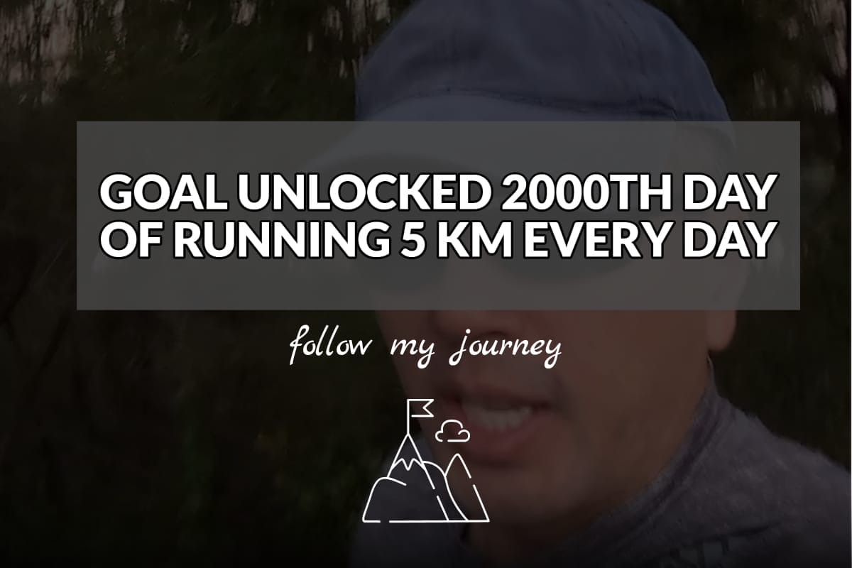 GOAL UNLOCKED 2000TH DAY OF RUNNING 5 KM EVERY DAY