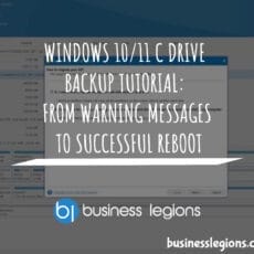 Business Legions WINDOWS 10 11 C DRIVE BACKUP TUTORIAL FROM WARNING MESSAGES TO SUCCESSFUL REBOOT