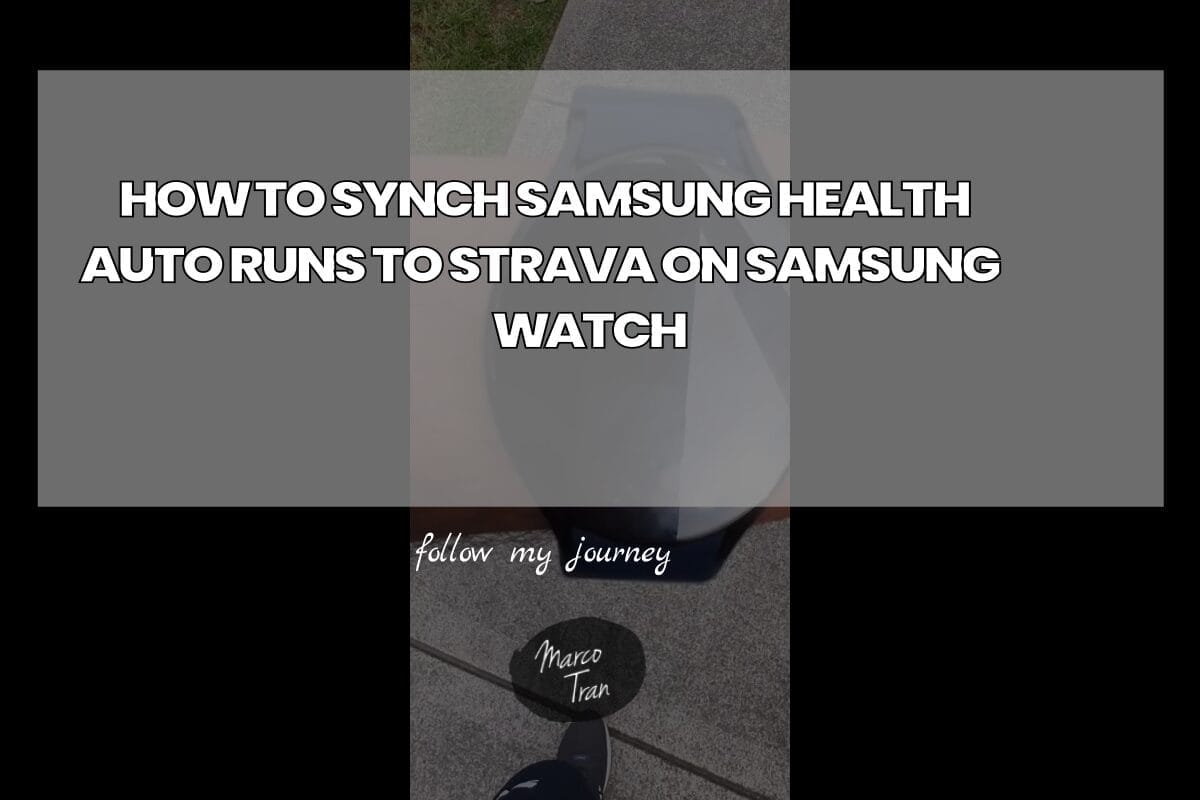 HOW TO SYNCH SAMSUNG HEALTH AUTO RUNS TO STRAVA ON header