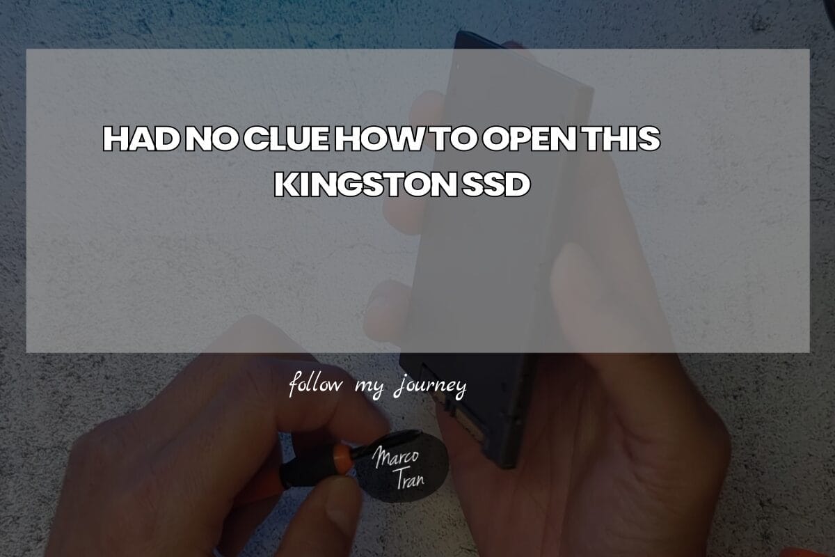 HAD NO CLUE HOW TO OPEN THIS KINGSTON SSD header