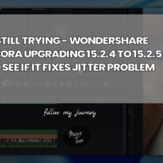 STILL TRYING WONDERSHARE FILMORA UPGRADING 15.2. header