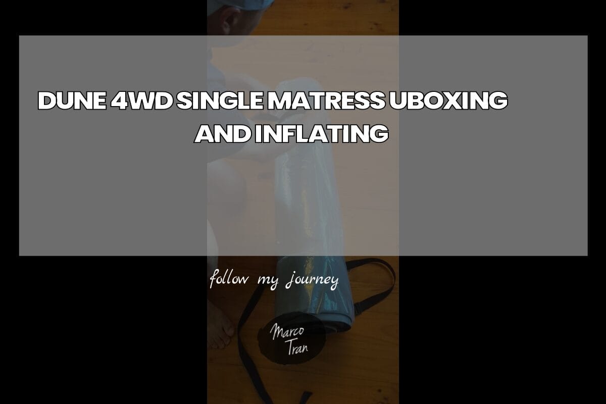 DUNE 4WD SINGLE MATRESS UBOXING AND INFLATING header