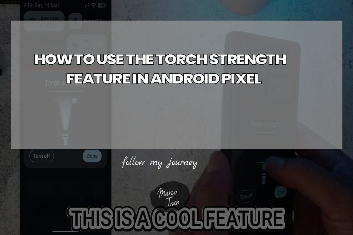 HOW TO USE THE TORCH STRENGTH FEATURE IN ANDROID P header