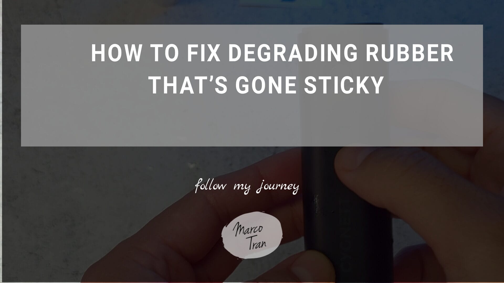 HOW TO FIX DEGRADING RUBBER THATS GONE STICKY header